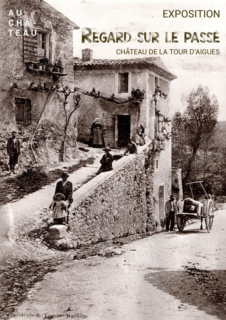 Exposition « Regard sur le passé » à La Tour d’Aigues